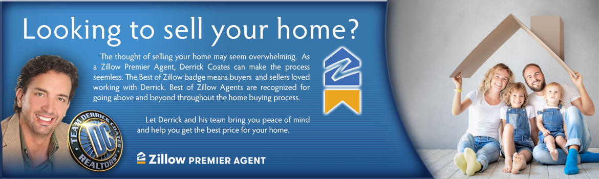 As a Zillow Premier Agent, Derrick Coates can make the process of selling your home seemless. The Best of Zillow badge means buyers and sellers loved working with Derrick. Best of Zillow agents are recognized for going above and beyond throughout the home buying process. Click this link to find out more.